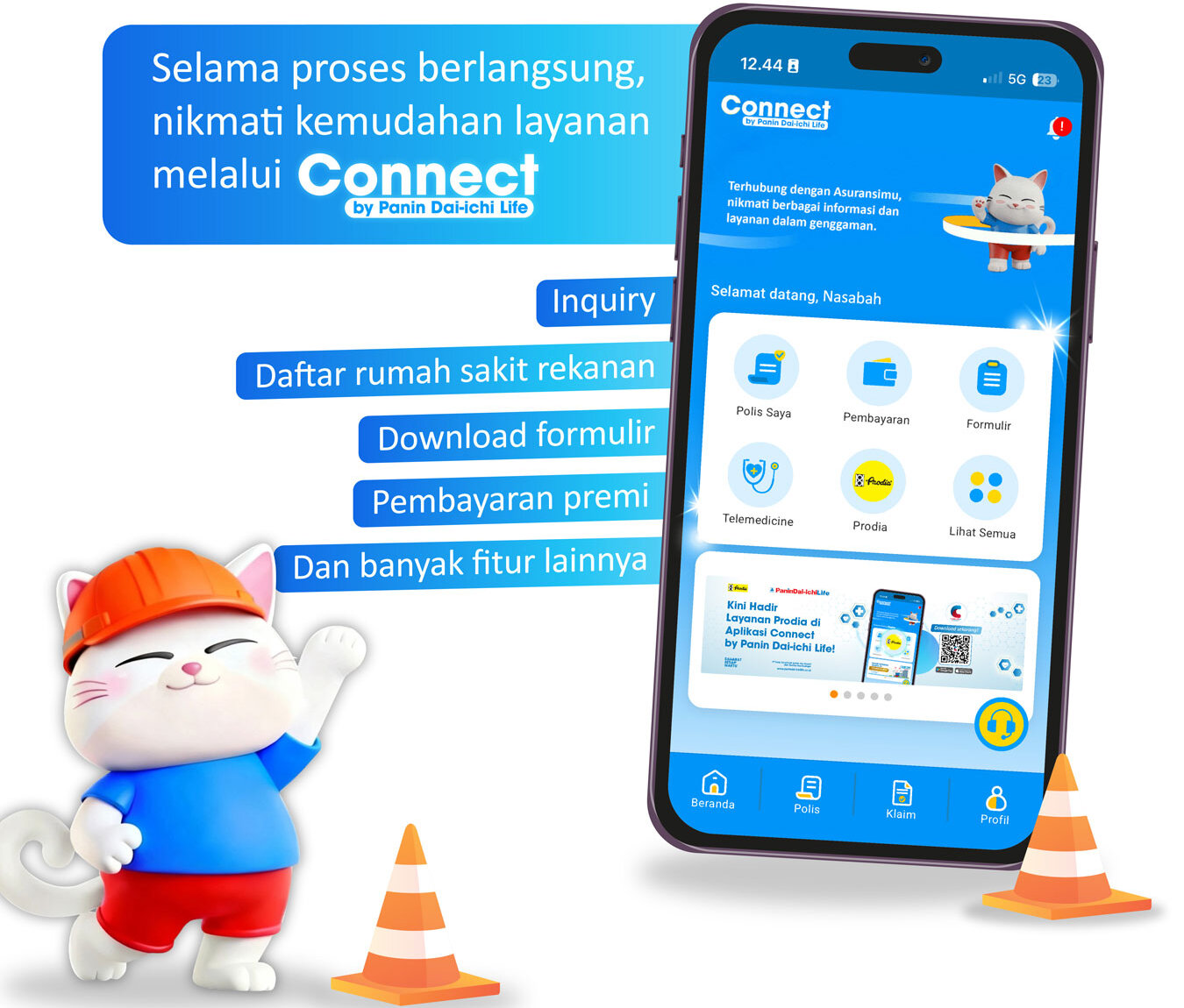 Selama proses berlangsung, nikmati kemudahan layanan melalui Connect by Panin Dai-ichi Life: Inquiry, daftar rumah sakit rekanan, download formulir, pembayaran premi, dan banyak fitur lainnya
